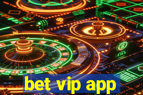 bet vip app